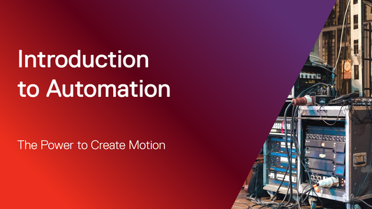 Introduction to Automation: The Power to Create Motion