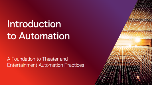 Introduction to Automation: A Foundation to Theater and Entertainment Automation Practices